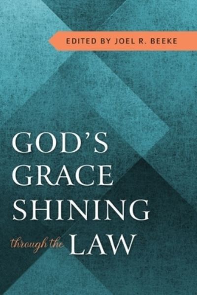 Cover for Joel R. Beeke · God's Grace Shining Through Law (Paperback Book) (2021)