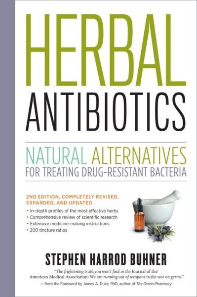 Cover for Stephen Harrod Buhner · Herbal Antibiotics, 2nd Edition: Natural Alternatives for Treating Drug-resistant Bacteria (Taschenbuch) [2nd edition] (2012)