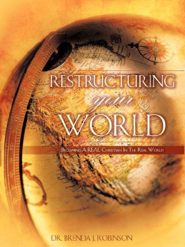 Cover for Brenda J. Robinson · Restructuring Your World (Paperback Book) (2007)