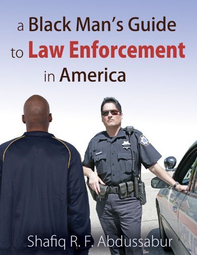 Cover for Shafiq R. F. Abdussabur · A Black Man's Guide to Law Enforcement in America (Paperback Book) (2010)