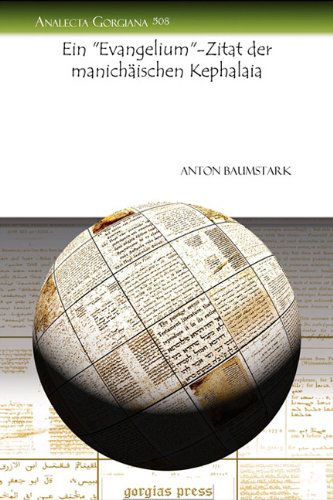 Cover for Anton Baumstark · Ein &quot;Evangelium&quot;-Zitat der manichaischen Kephalaia - Analecta Gorgiana (Paperback Book) [German edition] (2010)