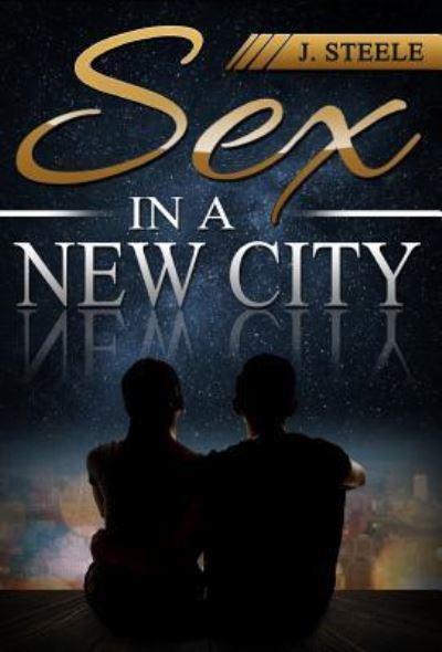 Sex In a New City - J Steele - Books - Econo Publishing Company - 9781607968870 - July 17, 2019