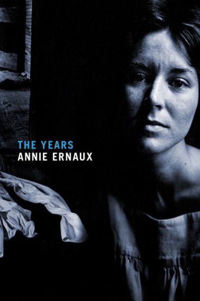 The Years - Annie Ernaux - Boeken - Seven Stories Press,U.S. - 9781609807870 - 21 november 2017