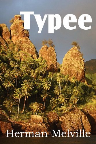 Typee, a Romance of the South Seas - Herman Melville - Books - Bottom of the Hill Publishing - 9781612032870 - August 1, 2011