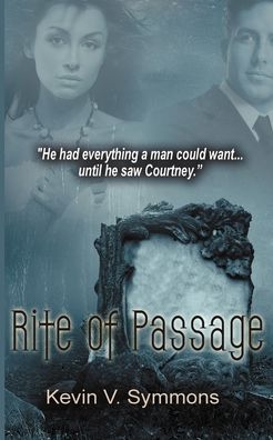 Rite of Passage - Kevin V. Symmons - Books - The Wild Rose Press, Inc. (Faery Rose) - 9781612173870 - July 2, 2012