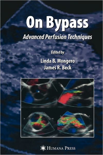 Cover for Linda B Mongero · On Bypass: Advanced Perfusion Techniques - Current Cardiac Surgery (Paperback Book) [1st ed. Softcover of orig. ed. 2008 edition] (2010)