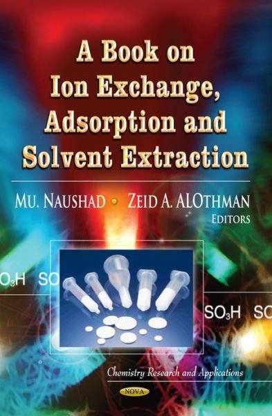 Cover for Mu Naushad · Book on Ion Exchange, Adsorption &amp; Solvent Extraction (Gebundenes Buch) (2013)