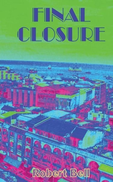 Cover for Robert Bell · Final Closure (Taschenbuch) (2014)