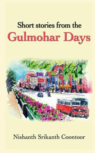 Cover for Nishanth Srikanth · Short Stories from the Gulmohar Days (Buch) (2020)