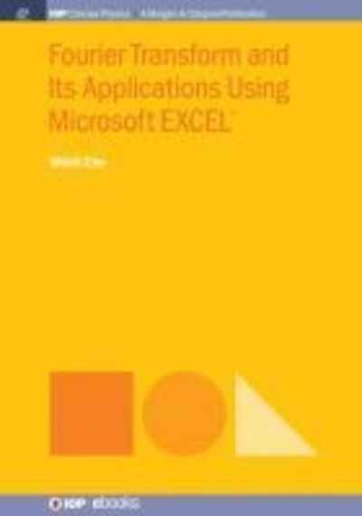 Cover for Shinil Cho · Fourier Transform and Its Applications Using Microsoft EXCEL® - IOP Concise Physics (Hardcover Book) (2018)