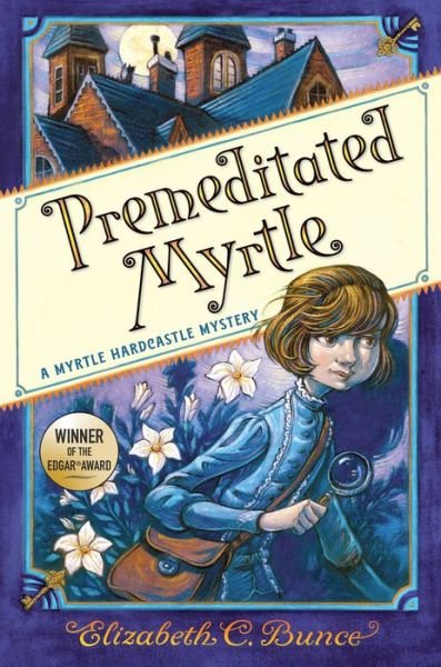 Cover for Elizabeth C. Bunce · Premeditated Myrtle (Myrtle Hardcastle Mystery 1) (Pocketbok) (2021)