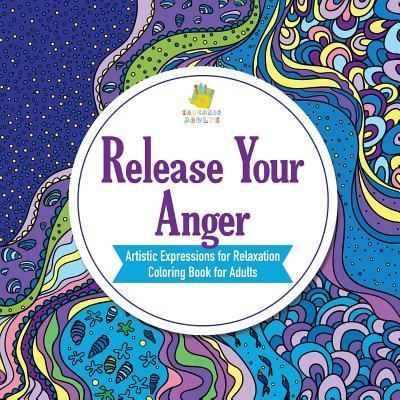 Cover for Educando Adults · Release Your Anger | Artistic Expressions for Relaxation | Coloring Book for Adults (Paperback Book) (2019)