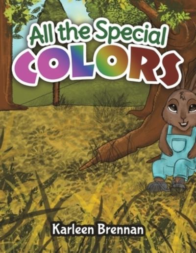 All the Special Colors - Karleen Brennan - Books - Austin Macauley Publishers LLC - 9781647500870 - September 30, 2021