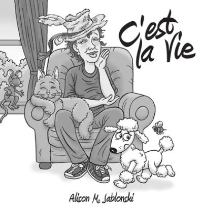 Cover for Alison M. Jablonski · C'est la Vie (Book) (2022)