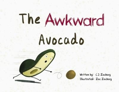 Cover for C.J. Zachary · The Awkward Avocado (Paperback Book) (2022)