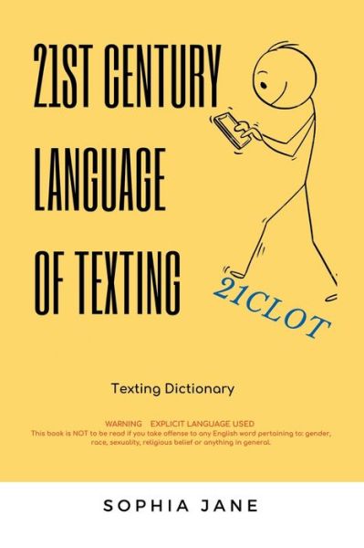 21st Century Language of Texting - Sophie Jane - Books - Xlibris AU - 9781669885870 - January 27, 2022