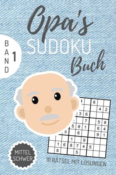 Cover for Sudoku Buch · Opa's Sudoku Buch Mittel Schwer 111 Ratsel Mit Loesungen (Pocketbok) (2019)