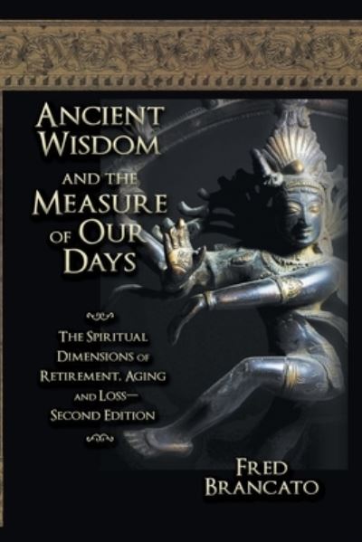 Cover for Fred Brancato · Ancient Wisdom and the Measure of Our Days (Book) (2023)