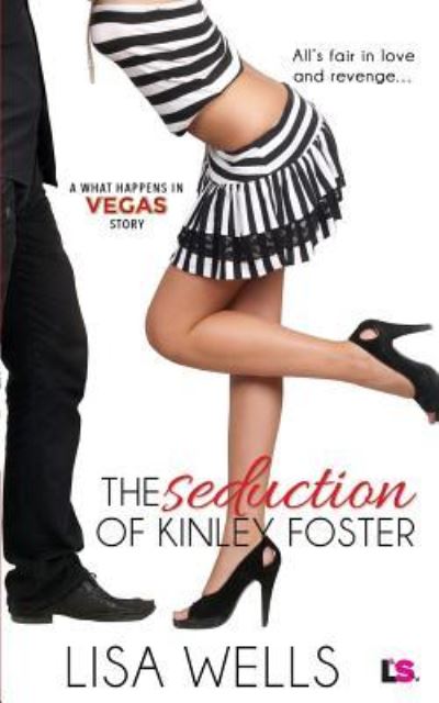 Cover for Lisa Wells · The Seduction of Kinley Foster (Paperback Book) (2016)