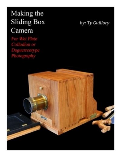 Cover for Ty Guillory · Making the Sliding Box Camera (Taschenbuch) (2019)