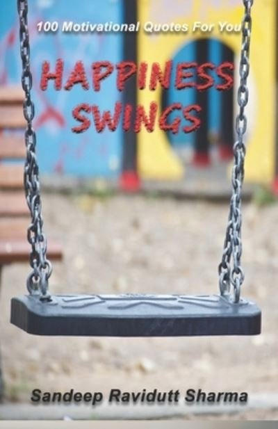 Cover for Sandeep Ravidutt Sharma · Happiness Swings (Paperback Book) (2019)