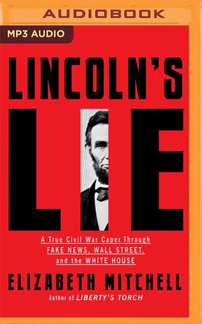 Lincoln's Lie - Elizabeth Mitchell - Music - Audible Studios on Brilliance - 9781713591870 - January 5, 2021