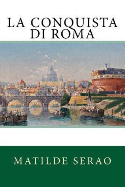 Cover for Matilde Serao · La conquista di Roma (Paperback Book) (2018)