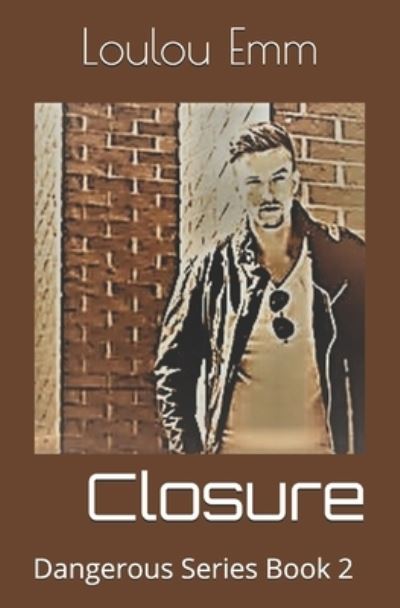 Cover for Loulou Emm · Closure: Dangerous Series Book 2 - Dangerous (Paperback Book) (2018)