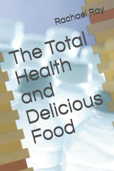 Cover for Rachael Ray · The Total Health and Delicious Food (Pocketbok) (2018)