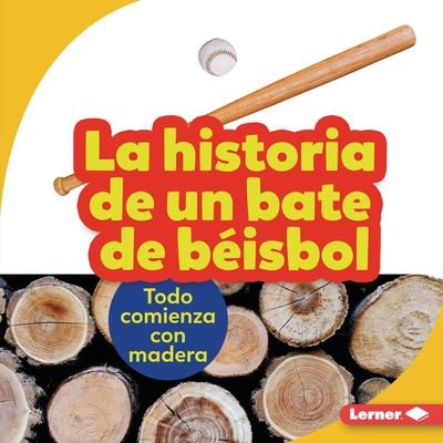 Cover for Robin Nelson · La Historia de Un Bate de Beisbol (the Story of a Baseball Bat) (Inbunden Bok) (2022)