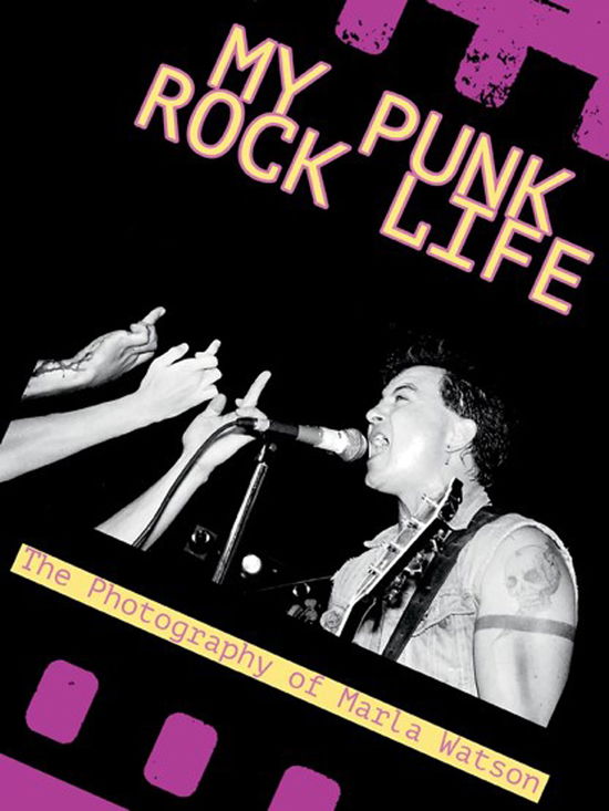 Cover for Marla Watson · My Punk Rock Life - the Photography of Marla Watson (Book) [Hardcover edition] (2024)