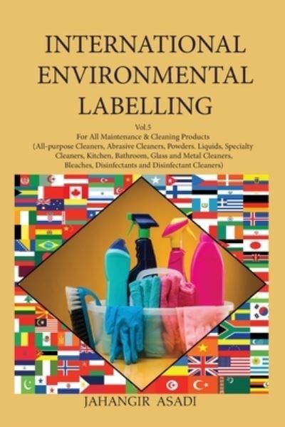 International Environmental Labelling Vol.5 Cleaning - Jahangir Asadi - Books - Top Ten Award International Network - 9781777526870 - July 21, 2021
