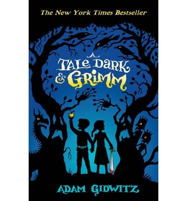 Cover for Adam Gidwitz · A Tale Dark and Grimm - Grimm series (Pocketbok) (2014)