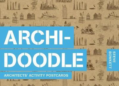 Archidoodle: Architects' Activity Postcards - Steve Bowkett - Kirjat - Laurence King Publishing - 9781786270870 - tiistai 29. elokuuta 2017