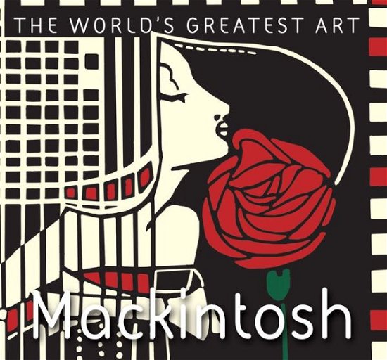Cover for Tamsin Pickeral · Mackintosh - The World's Greatest Art (Paperback Book) [New edition] (2018)