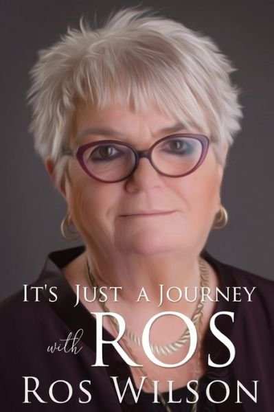 Cover for Ros Wilson · It's Just a Journey With Ros (Paperback Bog) (2020)