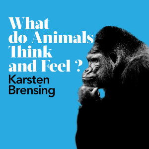 Cover for Karsten Brensing · What Do Animals Think and Feel? (Audiobook (CD)) [Unabridged edition] (2019)