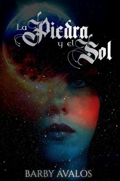 Cover for Barby Avalos · La Piedra y El Sol (Paperback Book) (2019)