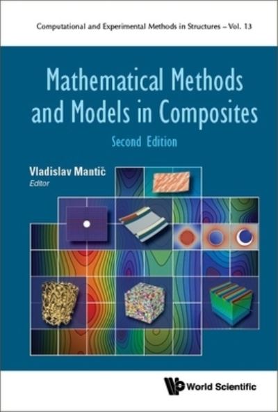 Mathematical Methods And Models In Composites - Computational and Experimental Methods in Structures - Vladislav Mantic - Bøker - World Scientific Europe Ltd - 9781800611870 - 25. april 2023