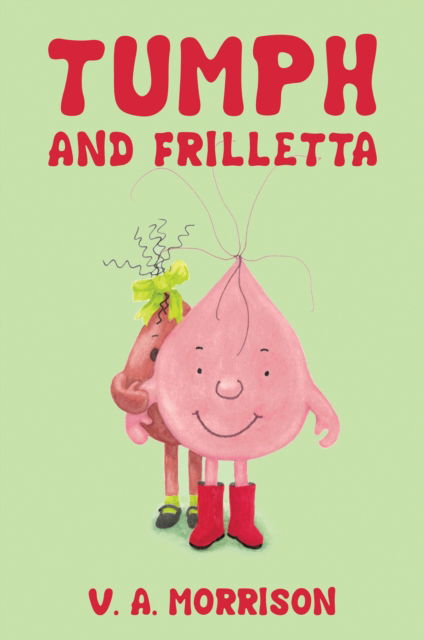 Cover for V A Morrison · Tumph and Frilletta (Hardcover bog) (2022)