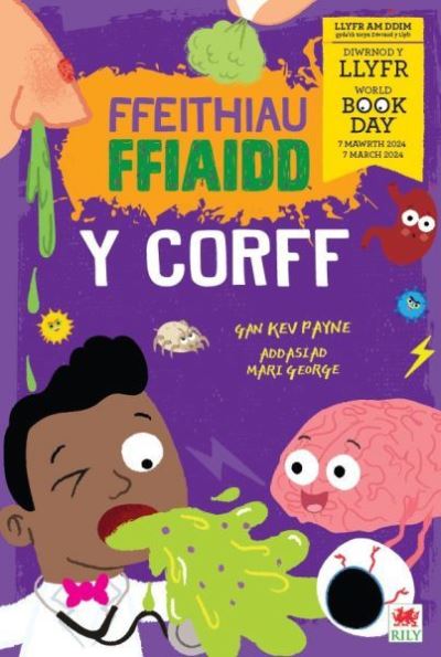 Ffeithiau Ffiaidd: Y Corff - Kev Payne - Livres - Rily Publications Ltd - 9781804163870 - 15 février 2024