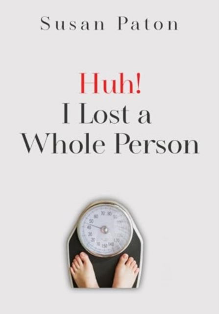 Cover for Susan Paton · Huh! I Lost a Whole Person (Paperback Book) (2024)