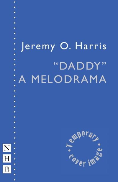 Cover for Jeremy O. Harris · &quot;Daddy&quot;: A Melodrama - NHB Modern Plays (Paperback Book) (2022)