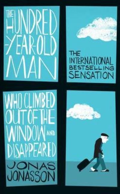 Cover for Jonas Jonasson · The Hundred-Year-Old Man who Climbed out of the Window and Disappeared (Book) (2012)