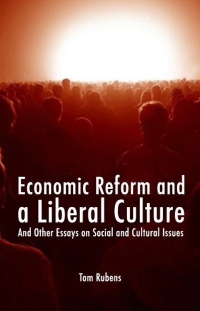 Cover for Tom Rubens · Economic Reform and a Liberal Culture: And Other Essays on Social and Cultural Topics - Societas (Paperback Book) (2010)