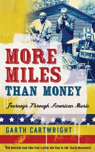 Cover for Garth Cartwright · More Miles Than Money: Journeys Through American Music (Paperback Book) [Main edition] (2009)