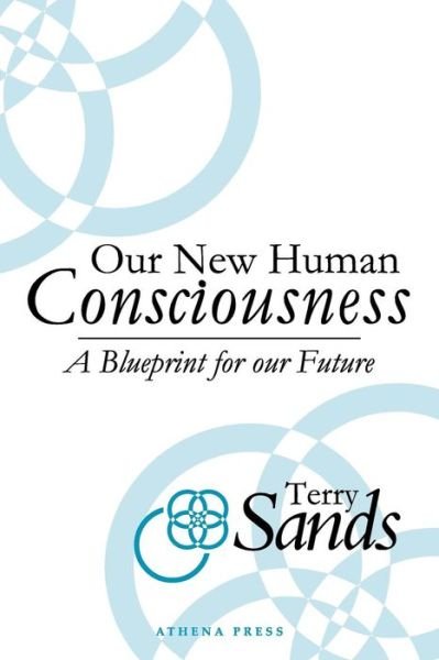 Cover for Terry Sands · Our New Human Consciousness (Paperback Book) (2008)