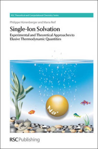 Cover for Hunenberger, Philippe (ETH Zurich, Switzerland) · Single-Ion Solvation: Experimental and Theoretical Approaches to Elusive Thermodynamic Quantities - Theoretical and Computational Chemistry Series (Innbunden bok) (2011)