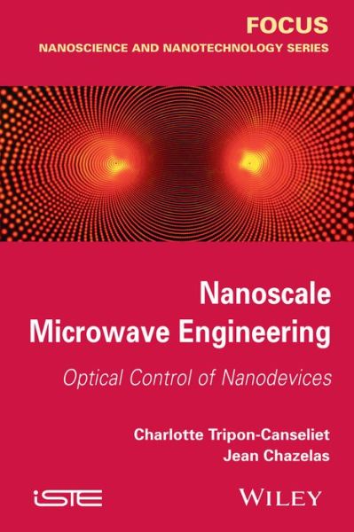 Cover for Charlotte Tripon-Canseliet · Nanoscale Microwave Engineering: Optical Control of Nanodevices (Hardcover Book) (2014)