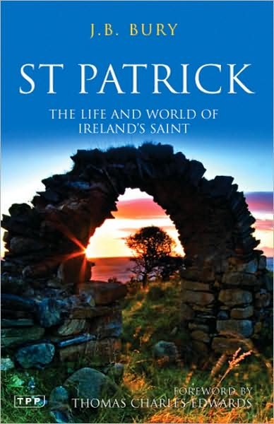 Cover for J. B. Bury · St Patrick: The Life and World of Ireland's Saint (Pocketbok) (2010)